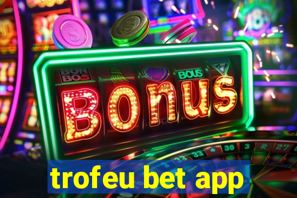 trofeu bet app